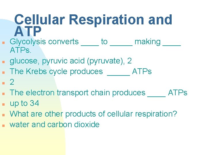 Cellular Respiration and ATP n n n n Glycolysis converts ____ to _____ making