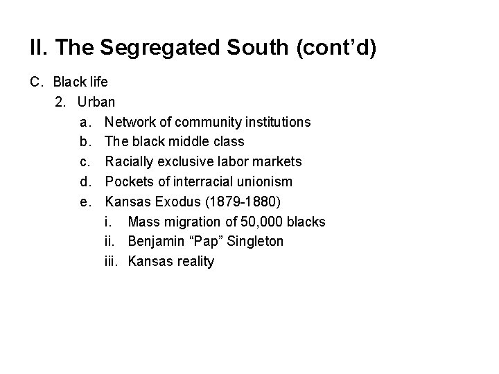 II. The Segregated South (cont’d) C. Black life 2. Urban a. Network of community