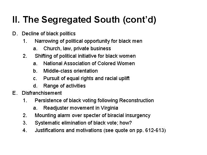 II. The Segregated South (cont’d) D. Decline of black politics 1. Narrowing of political