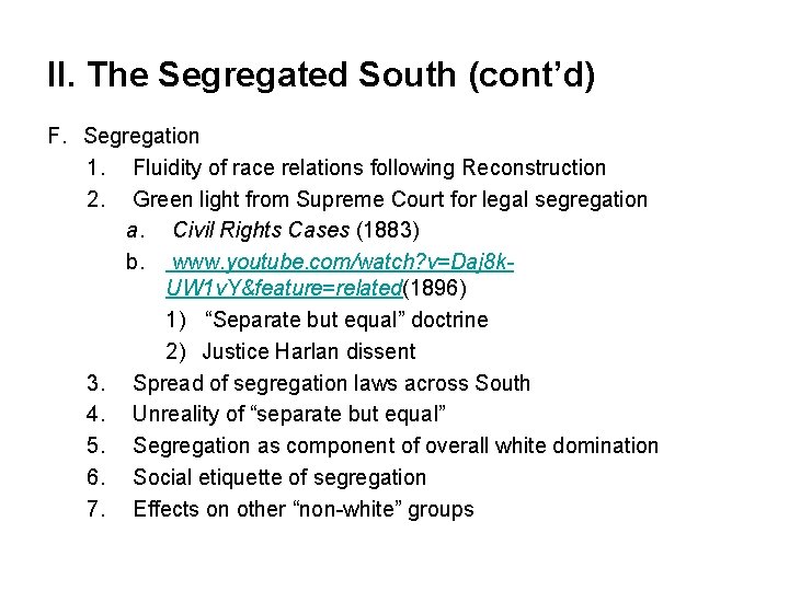 II. The Segregated South (cont’d) F. Segregation 1. Fluidity of race relations following Reconstruction