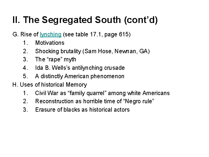 II. The Segregated South (cont’d) G. Rise of lynching (see table 17. 1, page