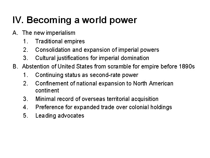 IV. Becoming a world power A. The new imperialism 1. Traditional empires 2. Consolidation