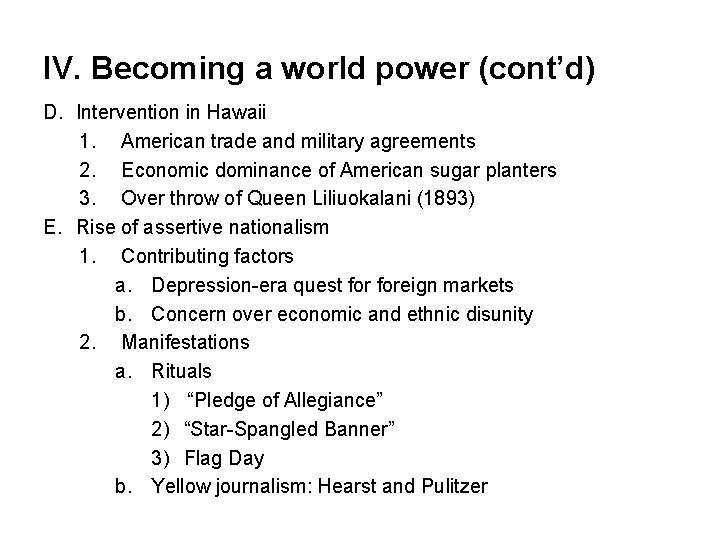 IV. Becoming a world power (cont’d) D. Intervention in Hawaii 1. American trade and