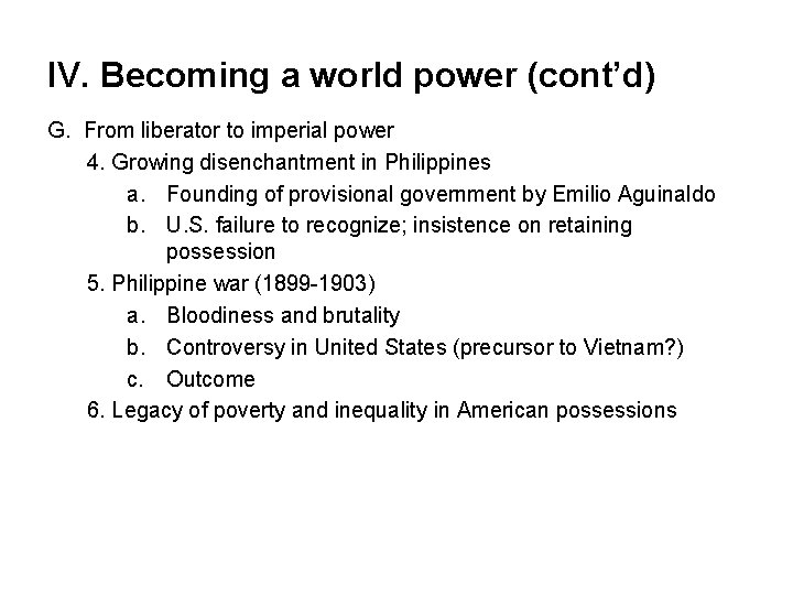 IV. Becoming a world power (cont’d) G. From liberator to imperial power 4. Growing