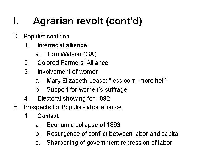 I. Agrarian revolt (cont’d) D. Populist coalition 1. Interracial alliance a. Tom Watson (GA)