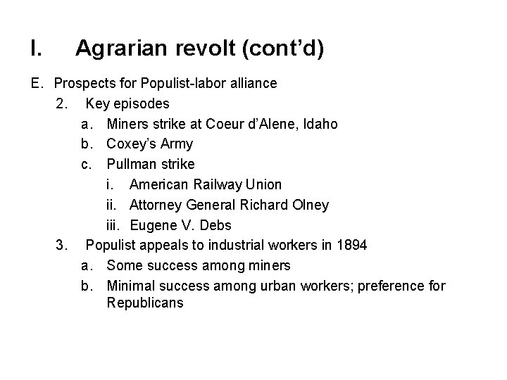 I. Agrarian revolt (cont’d) E. Prospects for Populist-labor alliance 2. Key episodes a. Miners