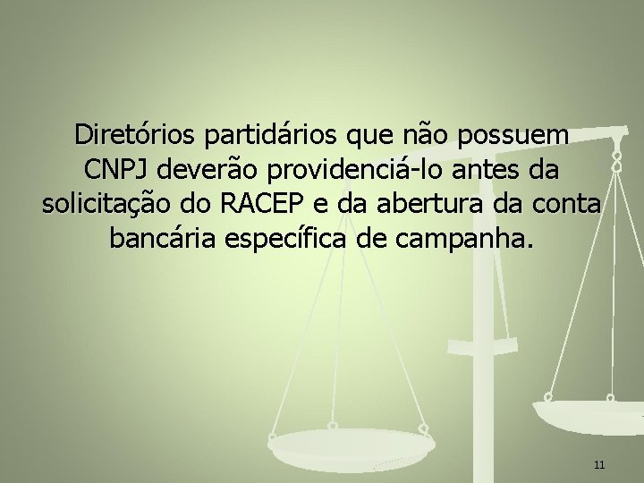 Diretórios partidários que não possuem CNPJ deverão providenciá-lo antes da solicitação do RACEP e