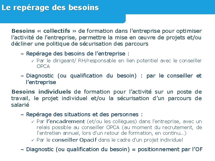 Le repérage des besoins Besoins « collectifs » de formation dans l’entreprise pour optimiser