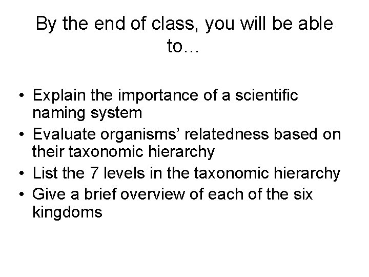 By the end of class, you will be able to… • Explain the importance By the end of class, you will be able to… • Explain the importance