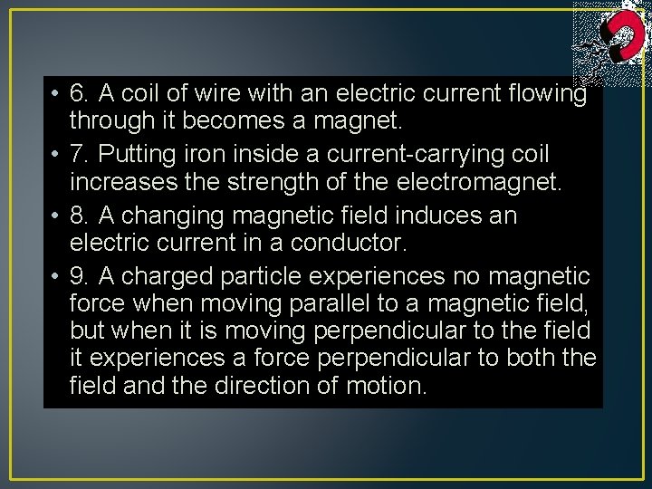  • 6. A coil of wire with an electric current flowing through it