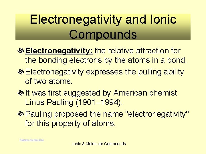 Electronegativity and Ionic Compounds Electronegativity: the relative attraction for the bonding electrons by the
