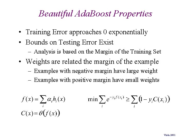 Beautiful Ada. Boost Properties • Training Error approaches 0 exponentially • Bounds on Testing