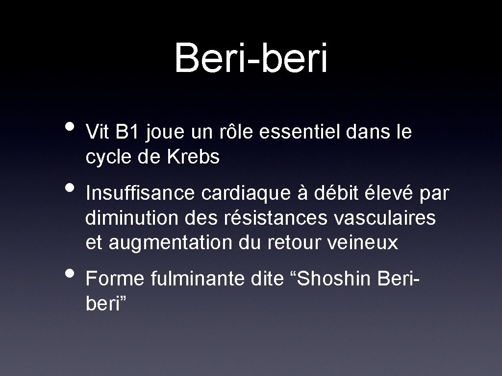 Beri-beri • Vit B 1 joue un rôle essentiel dans le cycle de Krebs