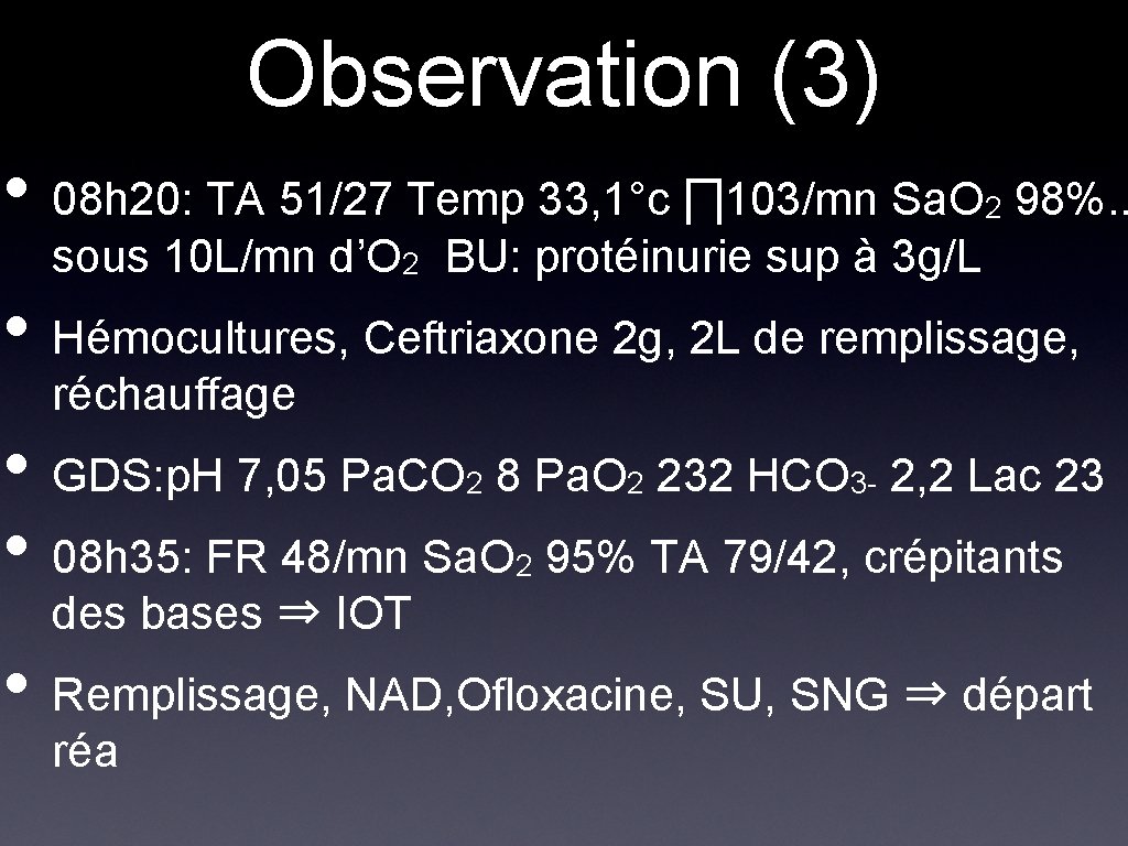 Observation (3) • 08 h 20: TA 51/27 Temp 33, 1°c ∏ 103/mn Sa.