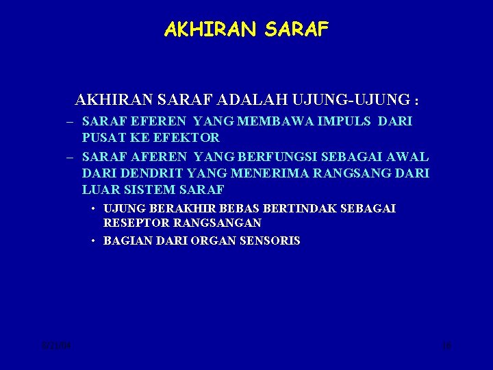 AKHIRAN SARAF ADALAH UJUNG-UJUNG : – SARAF EFEREN YANG MEMBAWA IMPULS DARI PUSAT KE