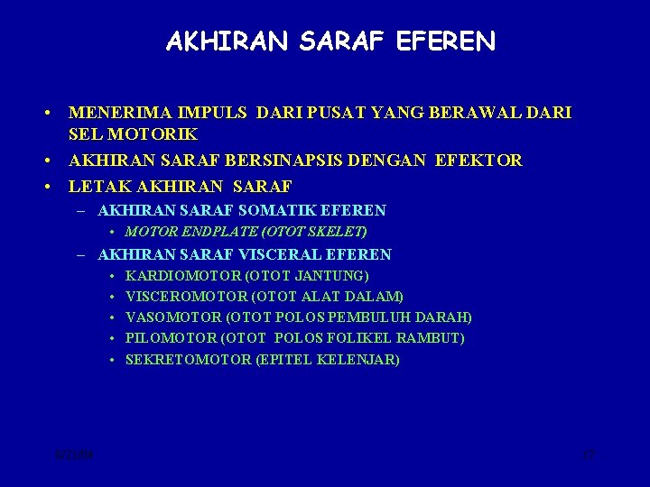 AKHIRAN SARAF EFEREN • MENERIMA IMPULS DARI PUSAT YANG BERAWAL DARI SEL MOTORIK •