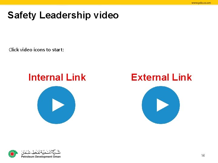 Safety Leadership video Click video icons to start: Internal Link External Link 10 10