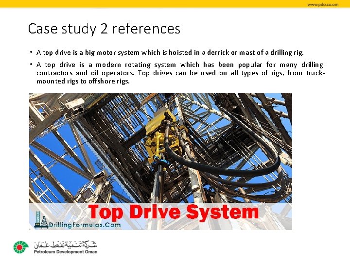 Case study 2 references • A top drive is a big motor system which
