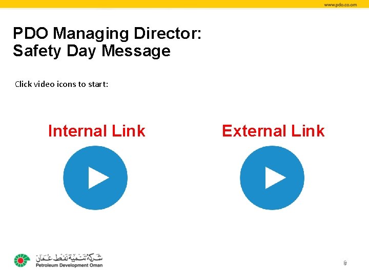 PDO Managing Director: Safety Day Message Click video icons to start: Internal Link External