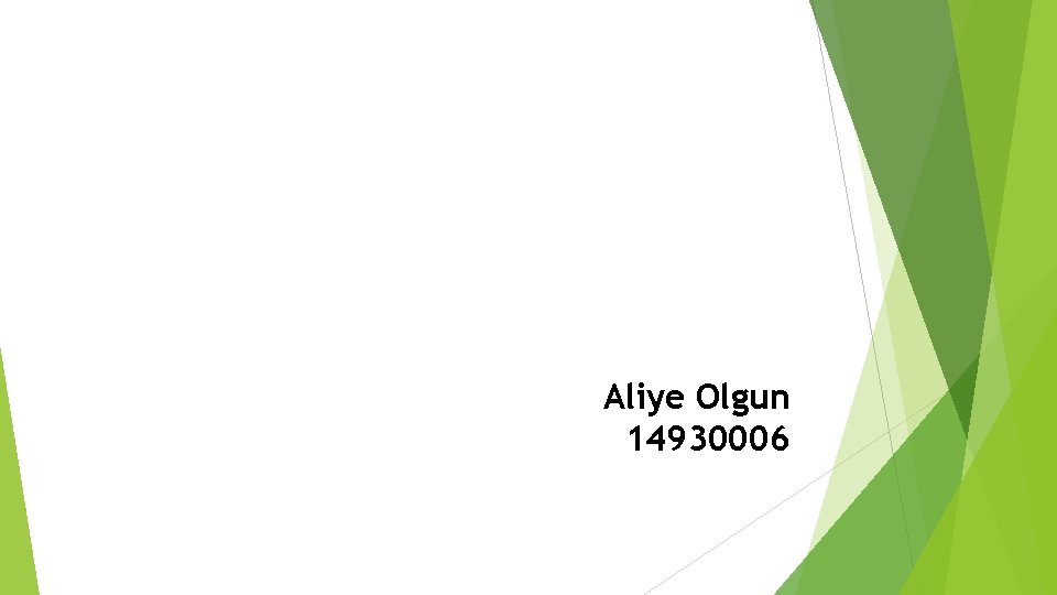 Aliye Olgun 14930006 