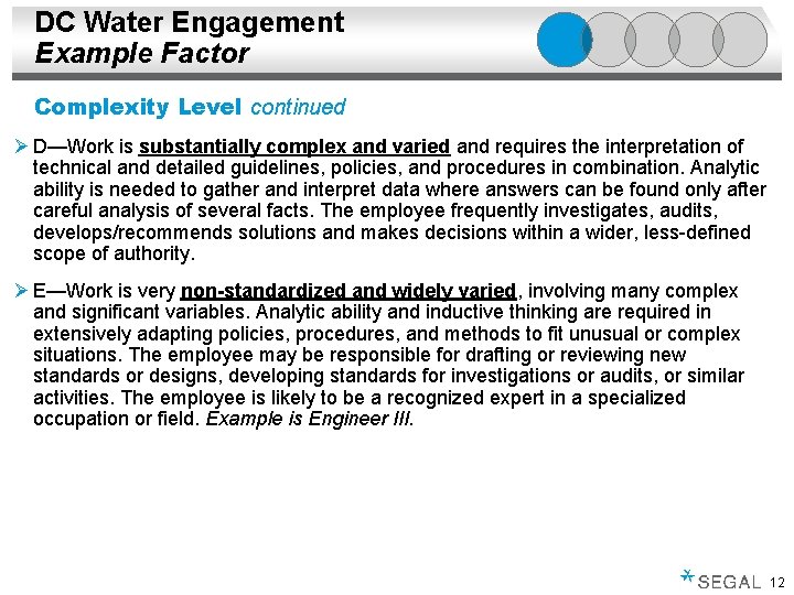 DC Water Engagement Example Factor Complexity Level continued Ø D—Work is substantially complex and
