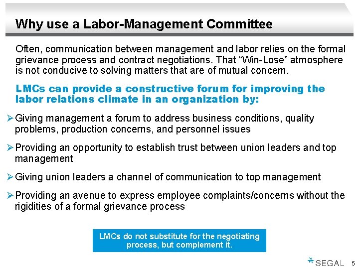 Why use a Labor-Management Committee Often, communication between management and labor relies on the