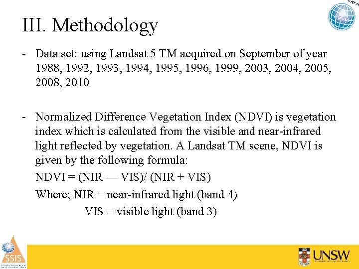 III. Methodology - Data set: using Landsat 5 TM acquired on September of year