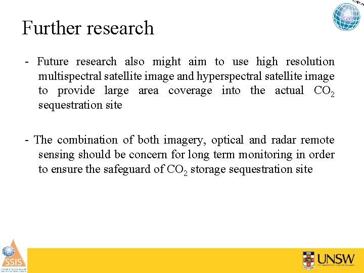 Further research - Future research also might aim to use high resolution multispectral satellite