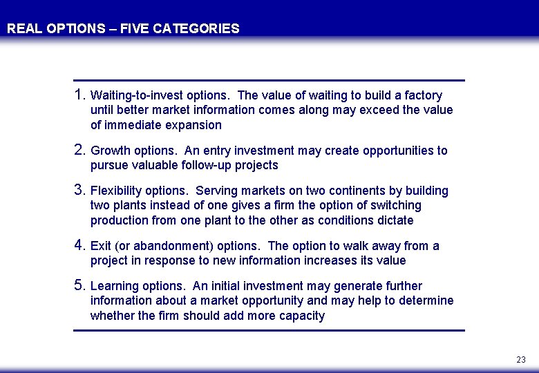 REAL OPTIONS – FIVE CATEGORIES 1. Waiting-to-invest options. The value of waiting to build