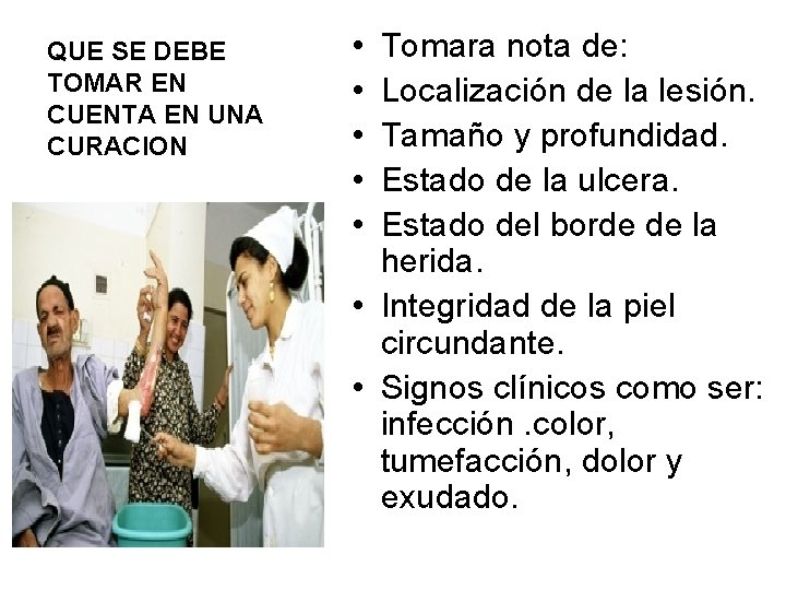 QUE SE DEBE TOMAR EN CUENTA EN UNA CURACION • • • Tomara nota