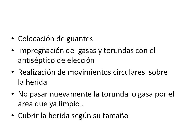  • Colocación de guantes • Impregnación de gasas y torundas con el antiséptico