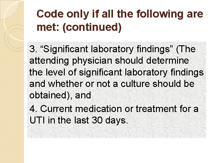 Code only if all the following are met: (continued) 3. “Significant laboratory findings” (The