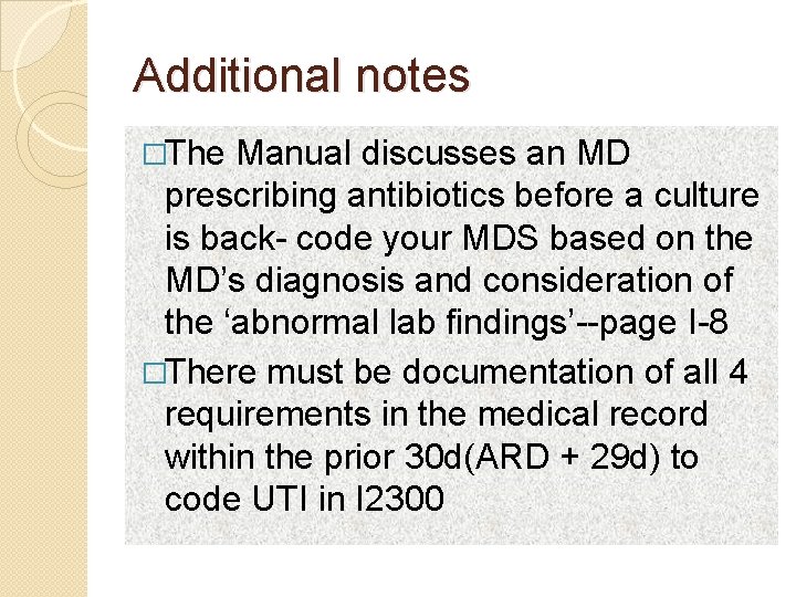 Additional notes �The Manual discusses an MD prescribing antibiotics before a culture is back-