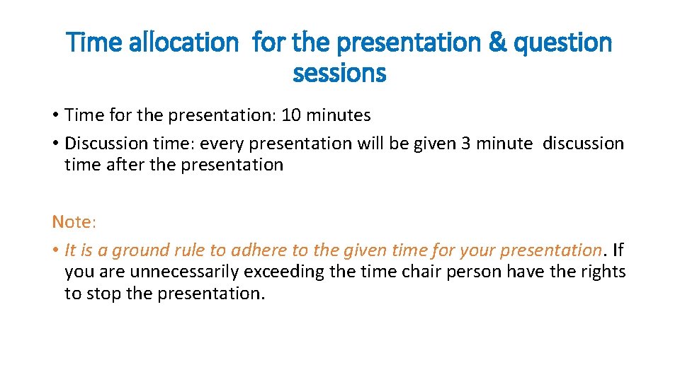 Time allocation for the presentation & question sessions • Time for the presentation: 10