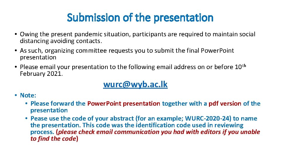 Submission of the presentation • Owing the present pandemic situation, participants are required to
