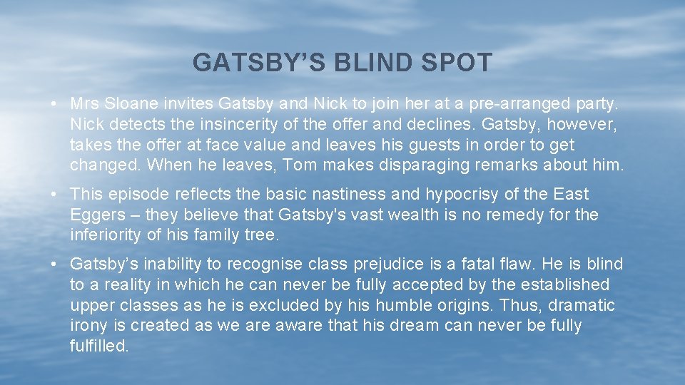 GATSBY’S BLIND SPOT • Mrs Sloane invites Gatsby and Nick to join her at