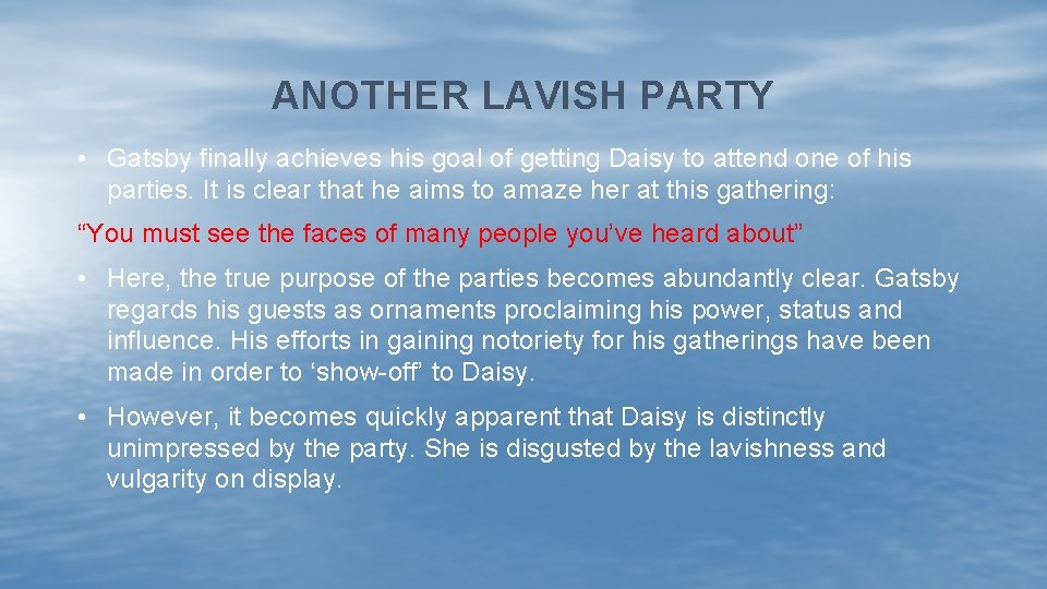 ANOTHER LAVISH PARTY • Gatsby finally achieves his goal of getting Daisy to attend