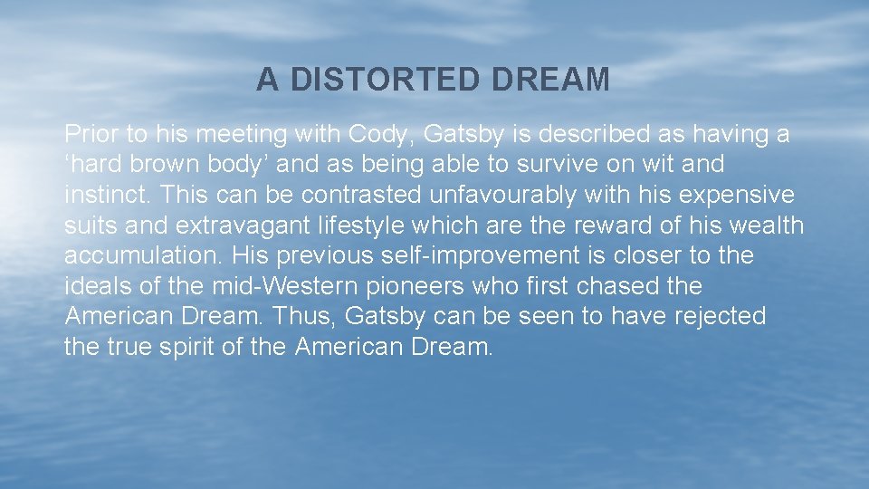 A DISTORTED DREAM Prior to his meeting with Cody, Gatsby is described as having