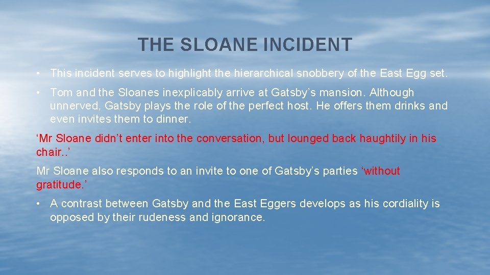 THE SLOANE INCIDENT • This incident serves to highlight the hierarchical snobbery of the