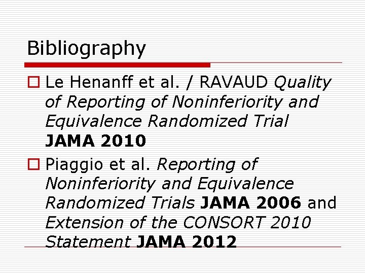 Bibliography o Le Henanff et al. / RAVAUD Quality of Reporting of Noninferiority and