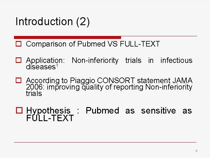 Introduction (2) o Comparison of Pubmed VS FULL-TEXT o Application: Non-inferiority trials in infectious