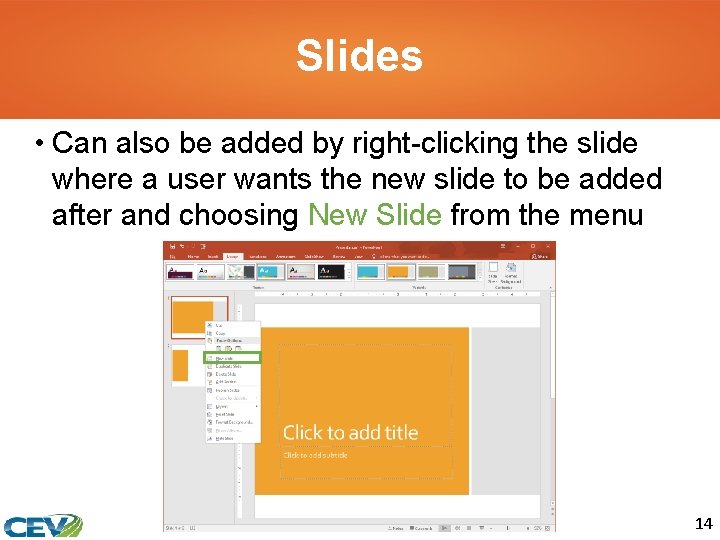 Slides • Can also be added by right-clicking the slide where a user wants