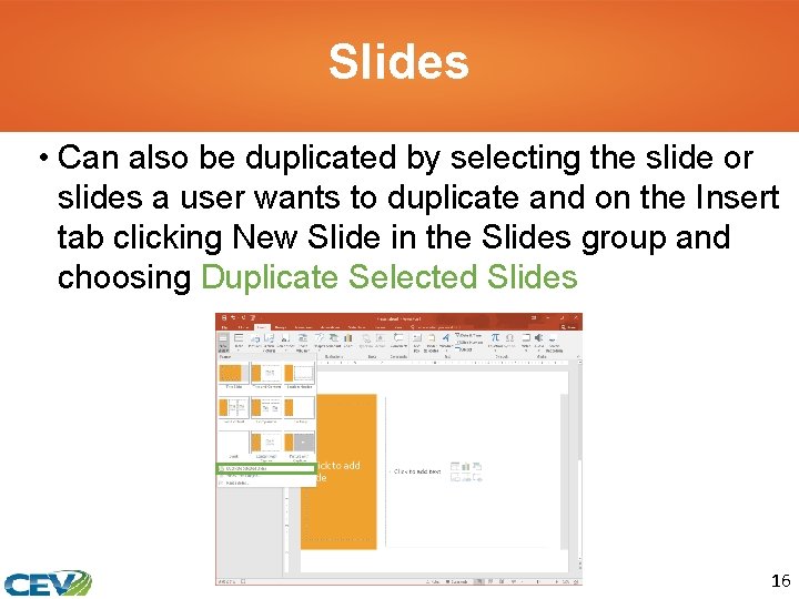 Slides • Can also be duplicated by selecting the slide or slides a user