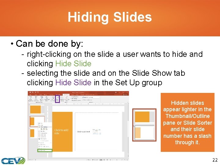 Hiding Slides • Can be done by: - right-clicking on the slide a user