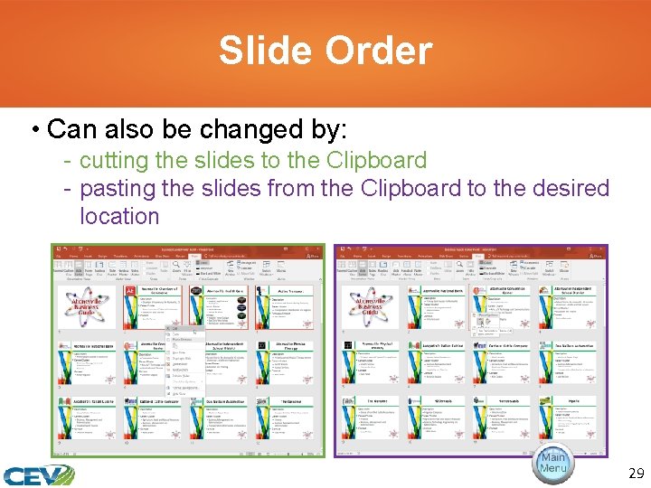 Slide Order • Can also be changed by: - cutting the slides to the