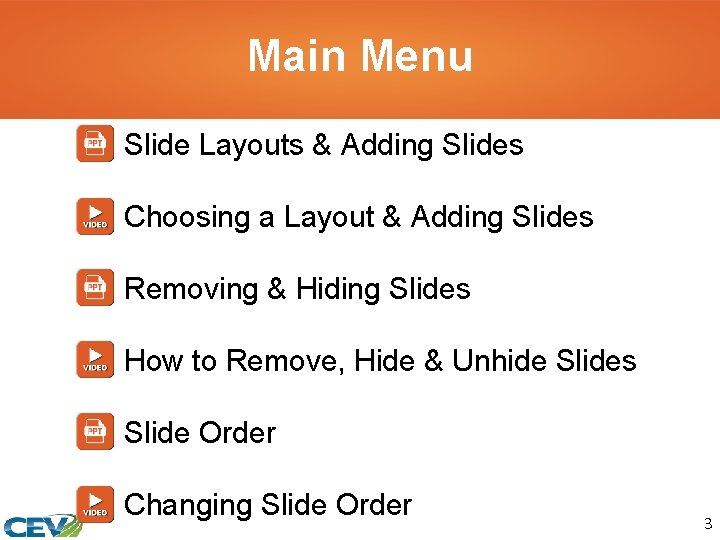 Main Menu Slide Layouts & Adding Slides Choosing a Layout & Adding Slides Removing