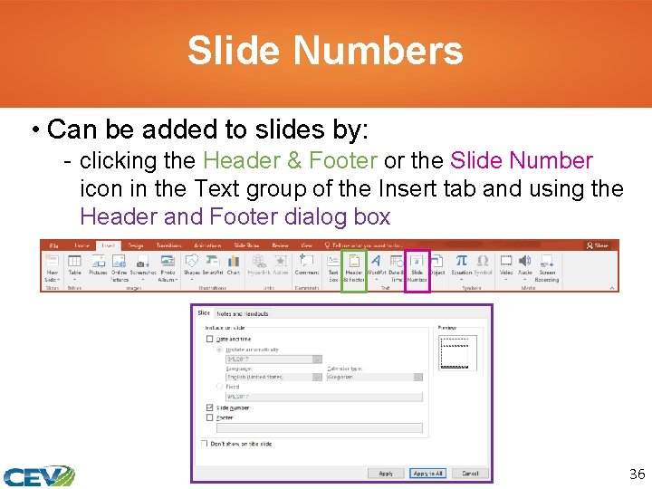 Slide Numbers • Can be added to slides by: - clicking the Header &