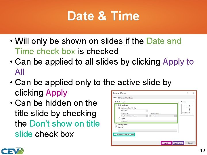 Date & Time • Will only be shown on slides if the Date and