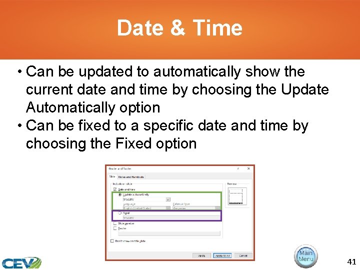 Date & Time • Can be updated to automatically show the current date and