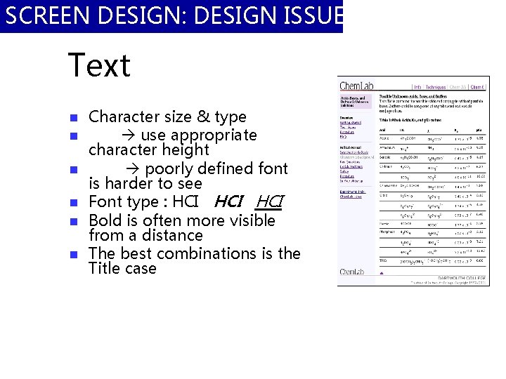SCREEN DESIGN: DESIGN ISSUES Text n n n Character size & type use appropriate